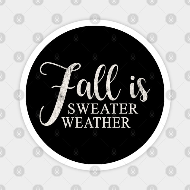 Fall is Sweater Weather Magnet by LifeTime Design